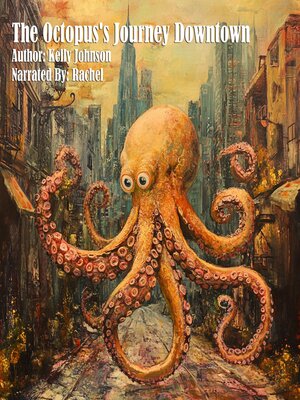 cover image of The Octopus's Journey Downtown